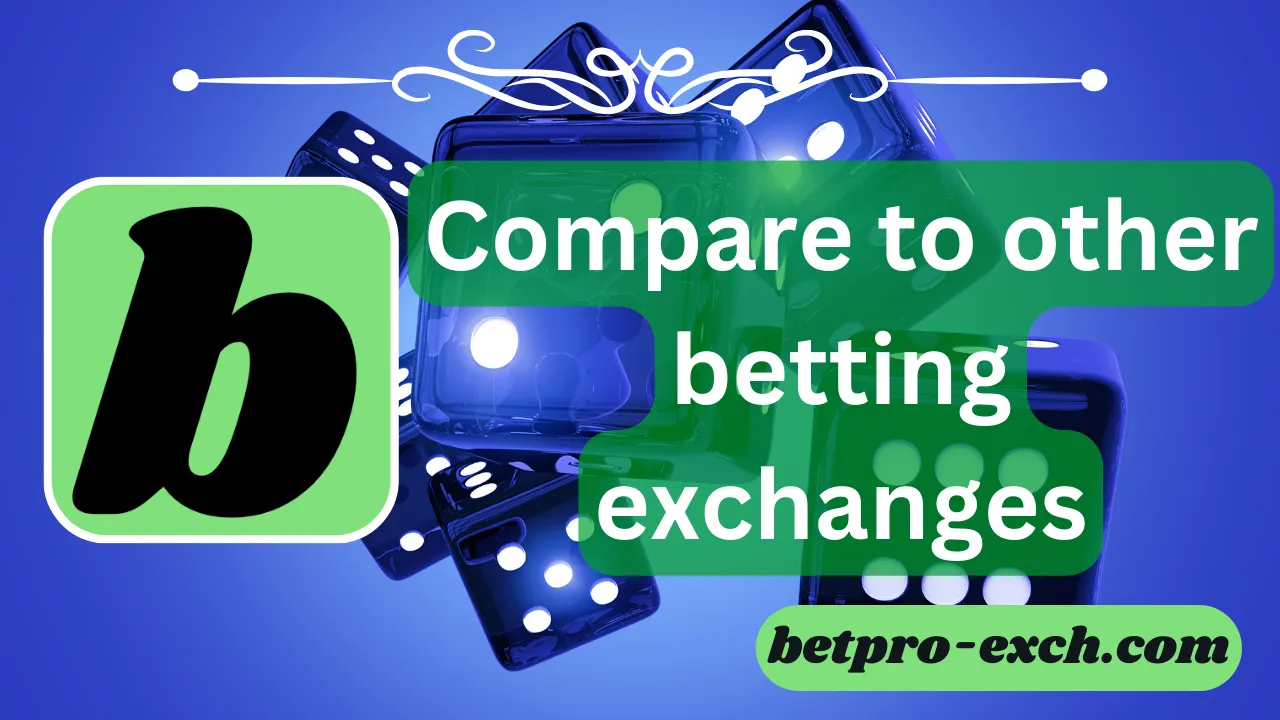 How does Betpro Compare to other betting exchanges?