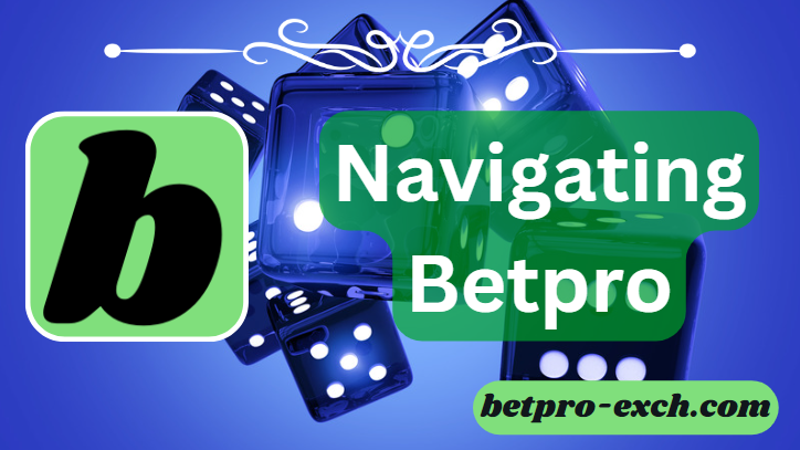 Navigating Betpro Exchange